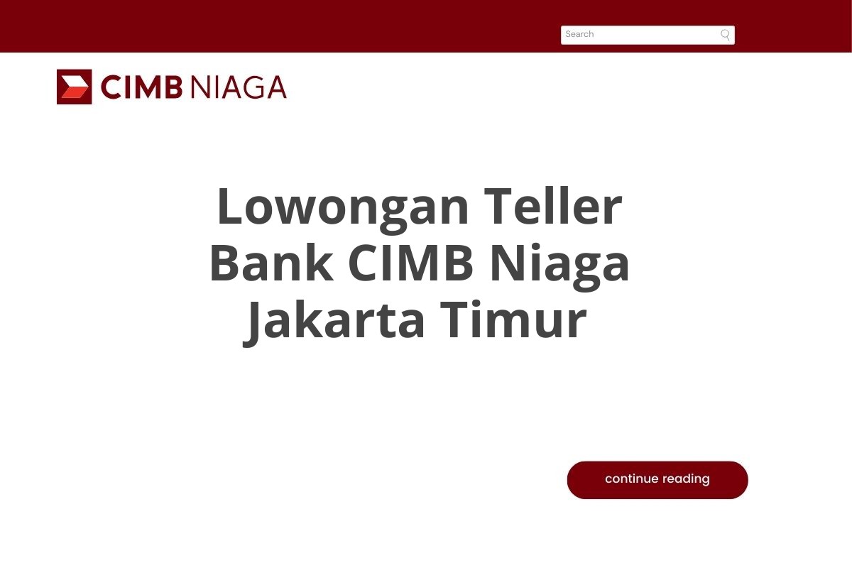 Lowongan Teller Bank CIMB Niaga Jakarta Timur