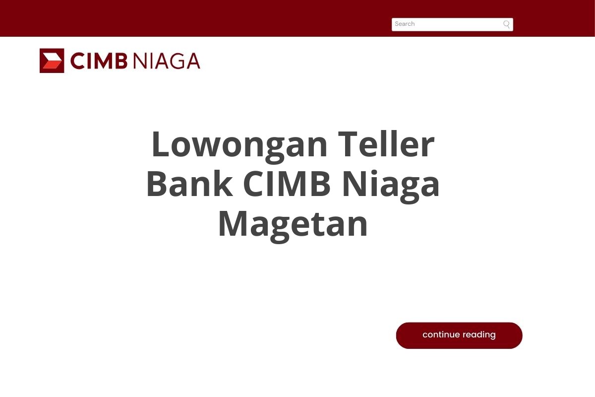 Lowongan Teller Bank CIMB Niaga Magetan