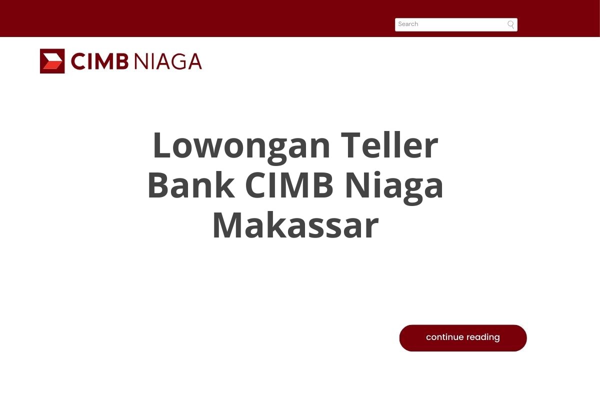 Lowongan Teller Bank CIMB Niaga Makassar