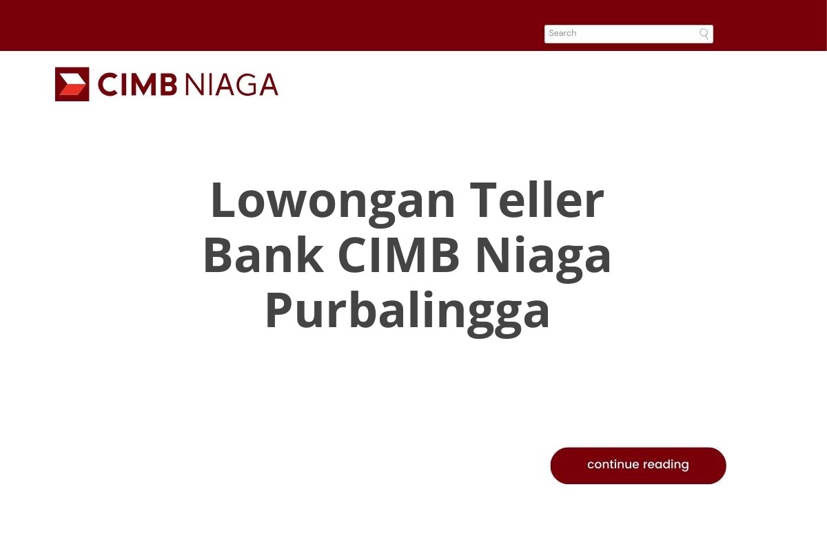 Lowongan Teller Bank CIMB Niaga Purbalingga