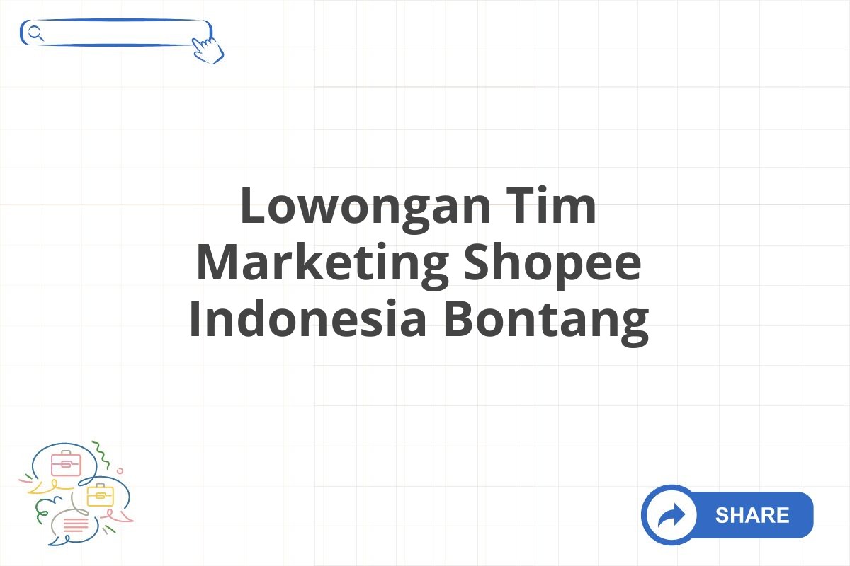 Lowongan Tim Marketing Shopee Indonesia Bontang