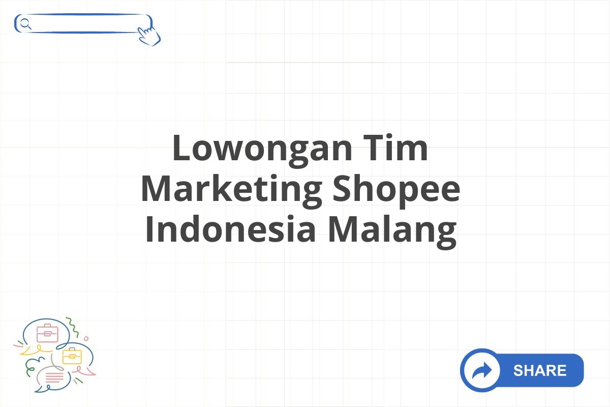 Lowongan Tim Marketing Shopee Indonesia Malang