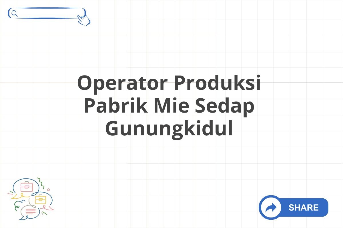 Operator Produksi Pabrik Mie Sedap Gunungkidul