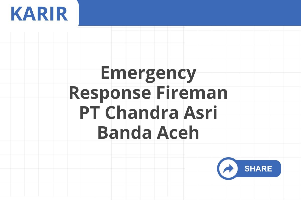 Emergency Response Fireman PT Chandra Asri Banda Aceh