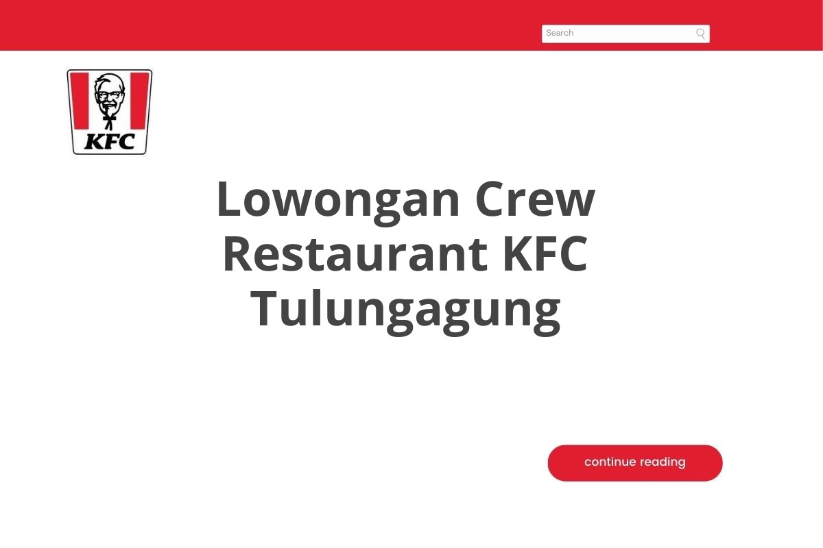 Lowongan Crew Restaurant KFC Tulungagung