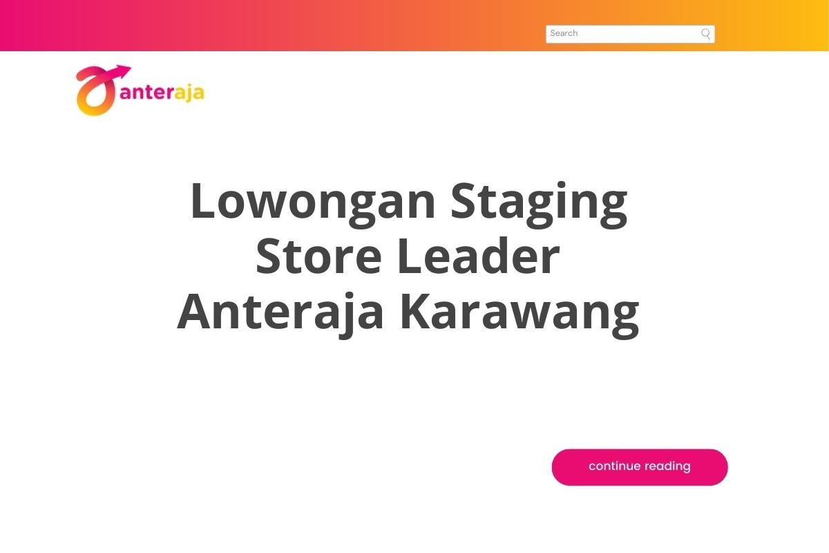 Lowongan Staging Store Leader Anteraja Karawang