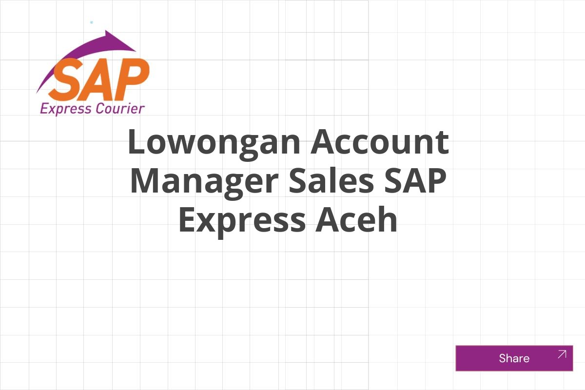 Lowongan Account Manager Sales SAP Express Aceh