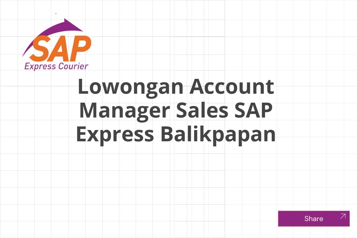 Lowongan Account Manager Sales SAP Express Balikpapan