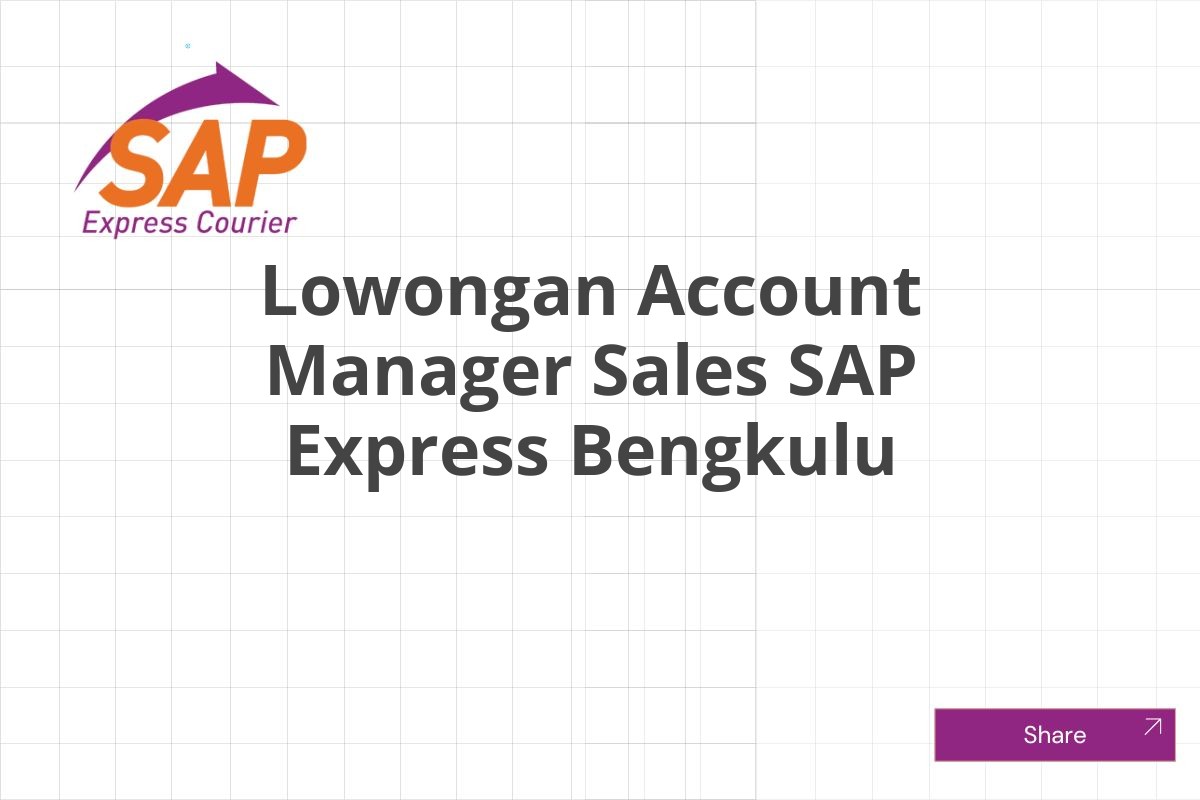 Lowongan Account Manager Sales SAP Express Bengkulu