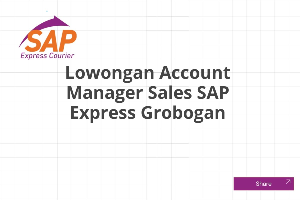 Lowongan Account Manager Sales SAP Express Grobogan