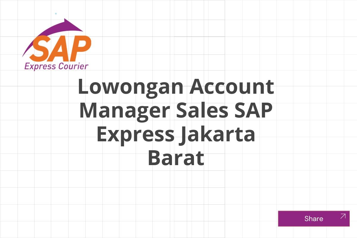 Lowongan Account Manager Sales SAP Express Jakarta Barat