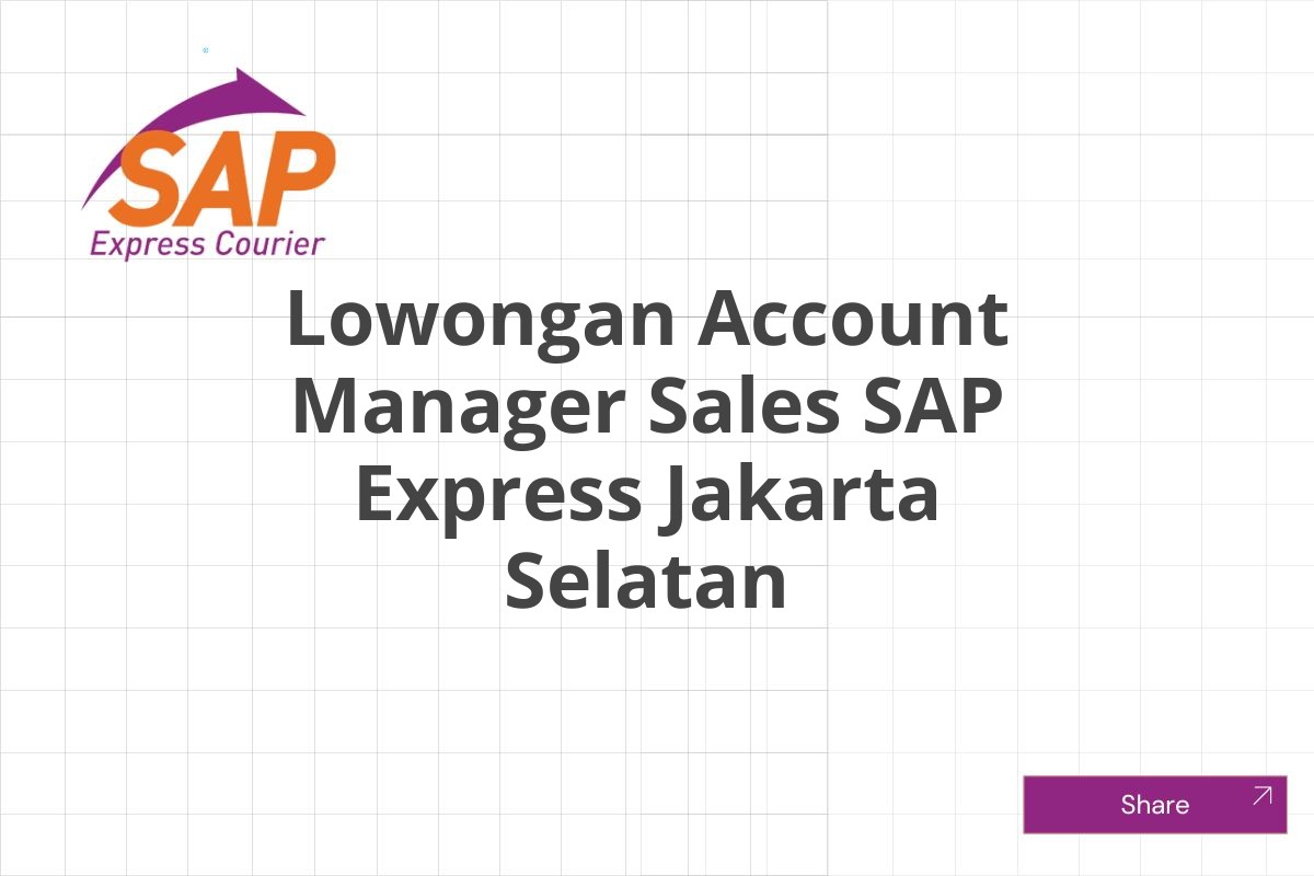 Lowongan Account Manager Sales SAP Express Jakarta Selatan