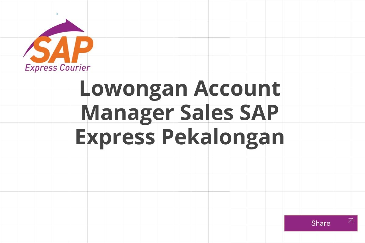 Lowongan Account Manager Sales SAP Express Pekalongan