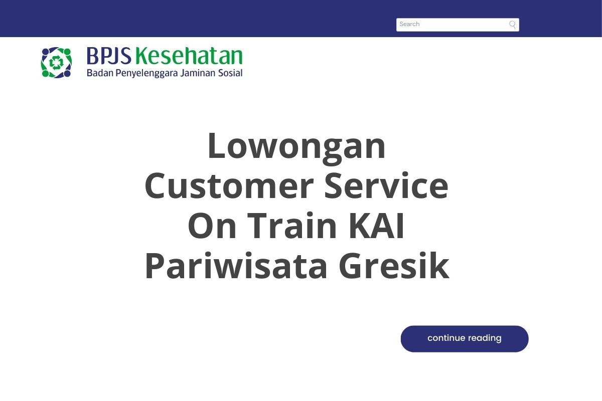 Lowongan Customer Service On Train KAI Pariwisata Gresik