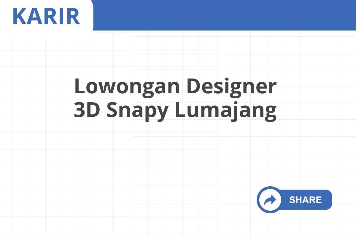 Lowongan Designer 3D Snapy Lumajang