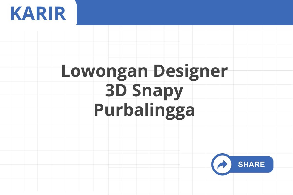 Lowongan Designer 3D Snapy Purbalingga