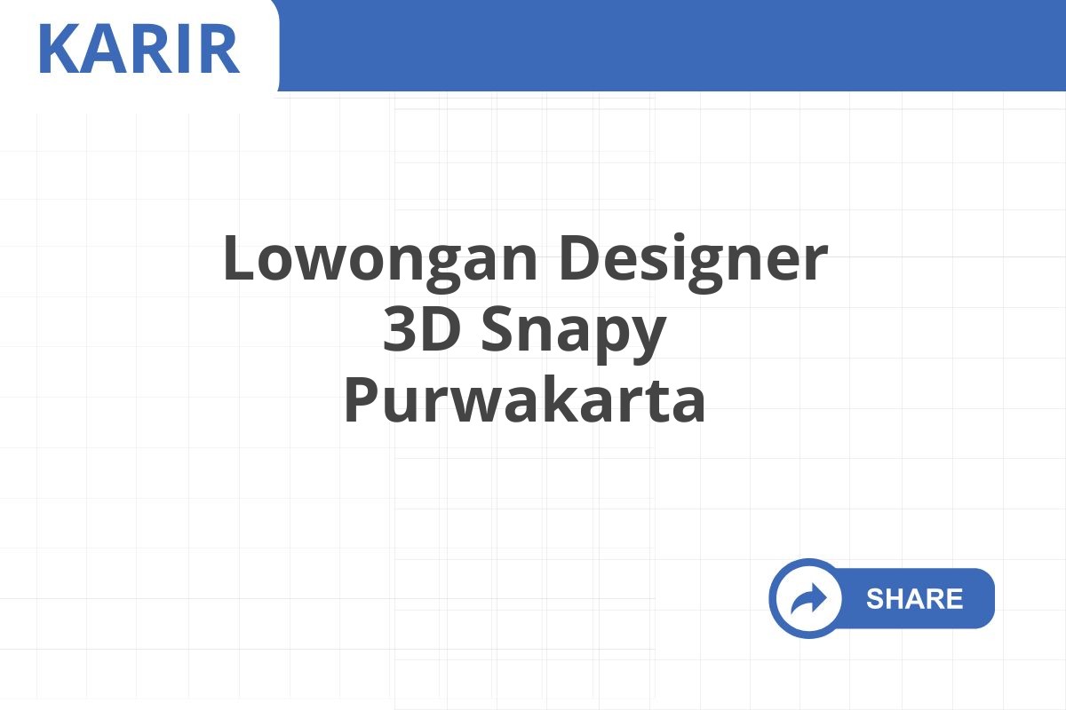 Lowongan Designer 3D Snapy Purwakarta