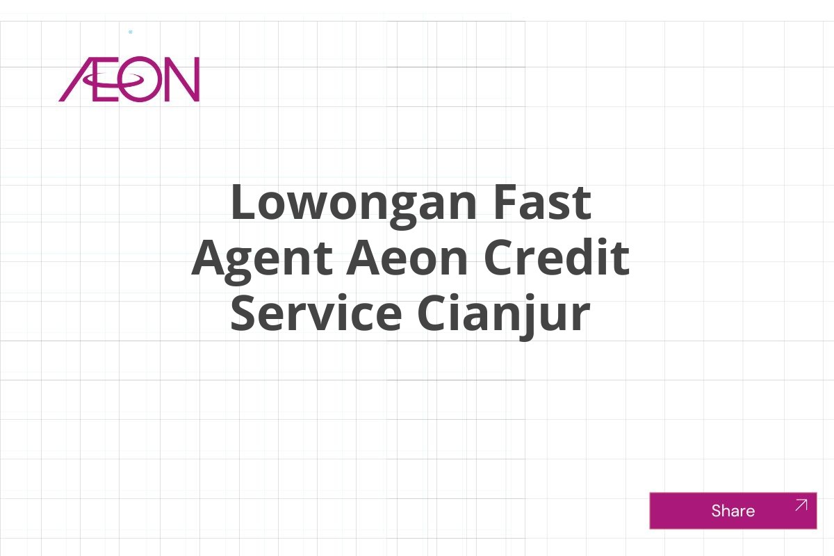 Lowongan Fast Agent Aeon Credit Service Cianjur