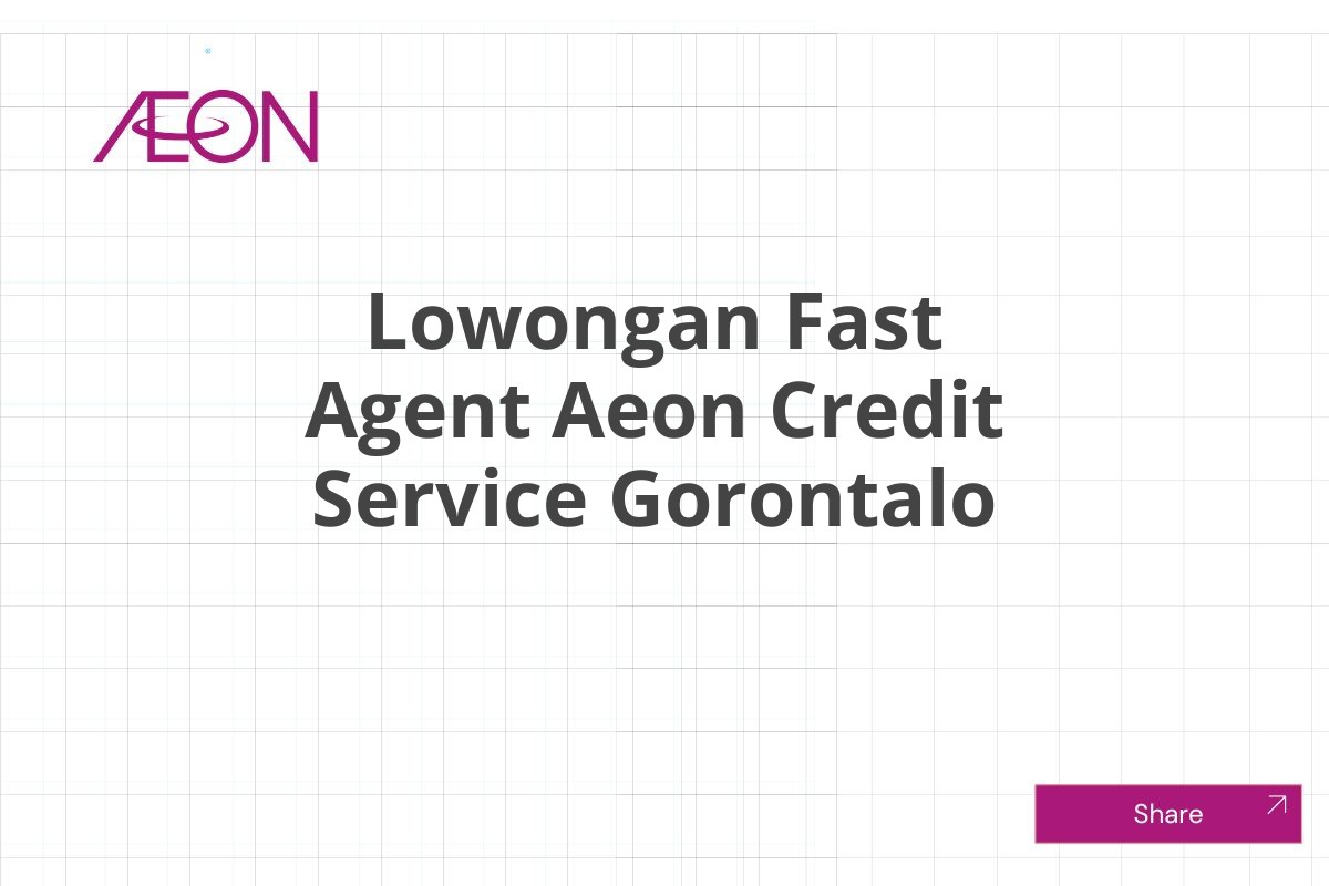 Lowongan Fast Agent Aeon Credit Service Gorontalo