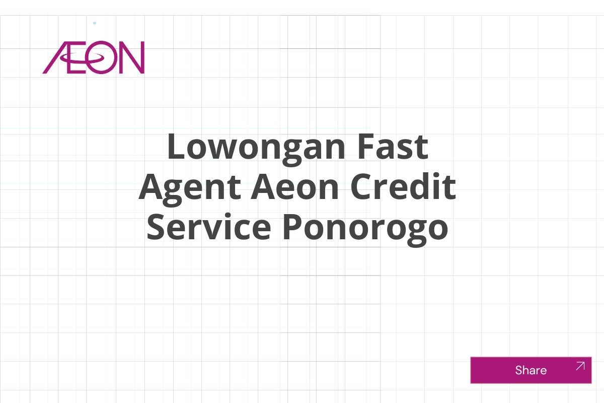 Lowongan Fast Agent Aeon Credit Service Ponorogo