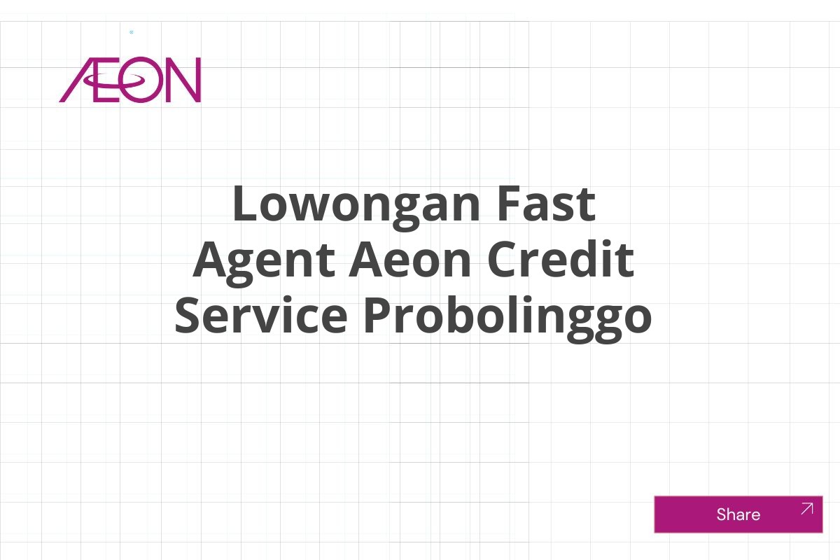 Lowongan Fast Agent Aeon Credit Service Probolinggo