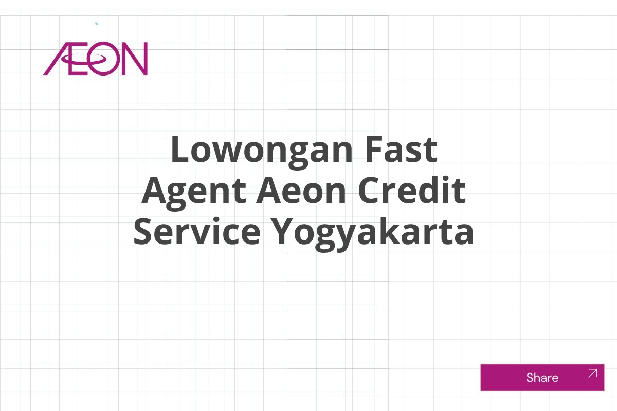 Lowongan Fast Agent Aeon Credit Service Yogyakarta