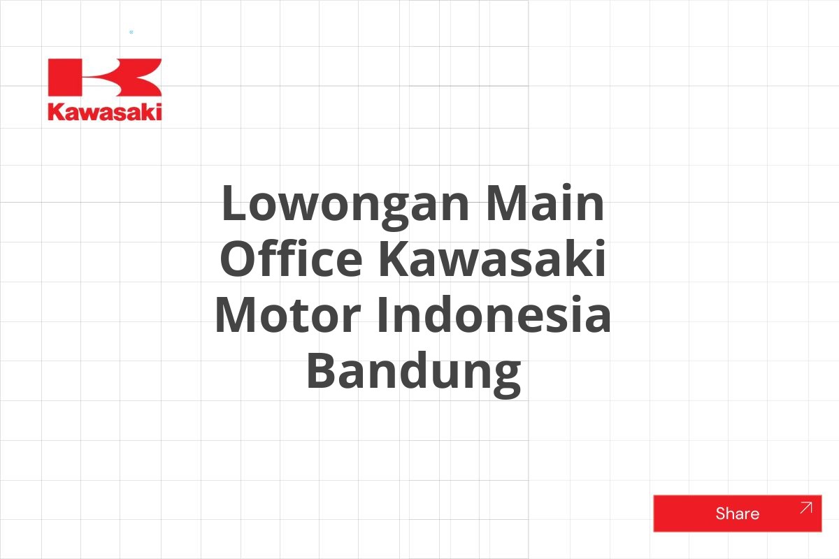 Lowongan Main Office Kawasaki Motor Indonesia Bandung