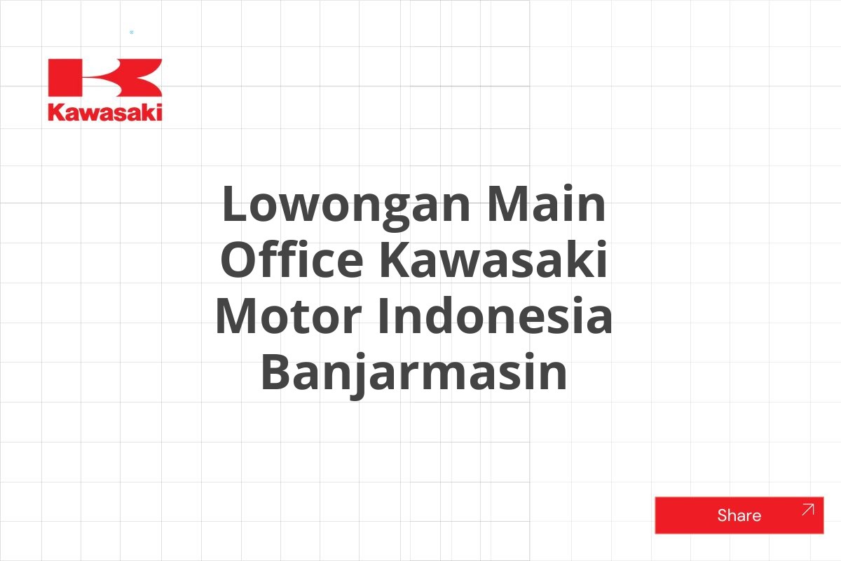 Lowongan Main Office Kawasaki Motor Indonesia Banjarmasin