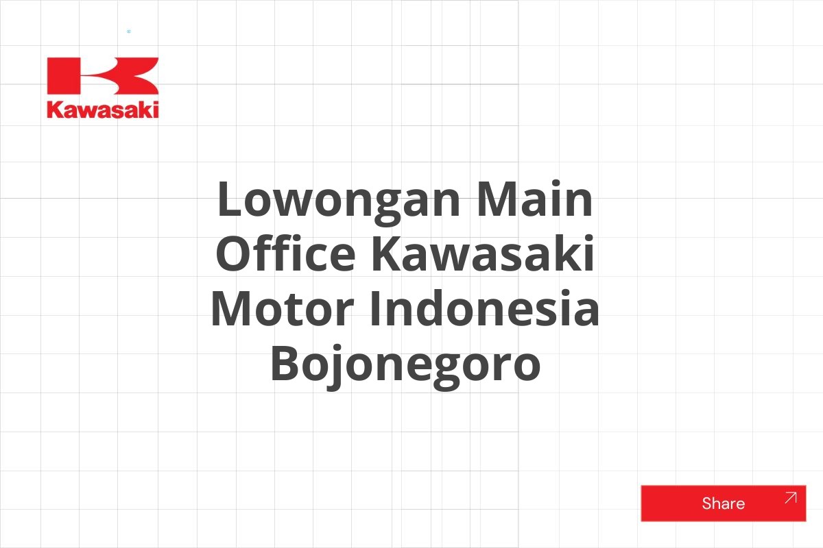 Lowongan Main Office Kawasaki Motor Indonesia Bojonegoro