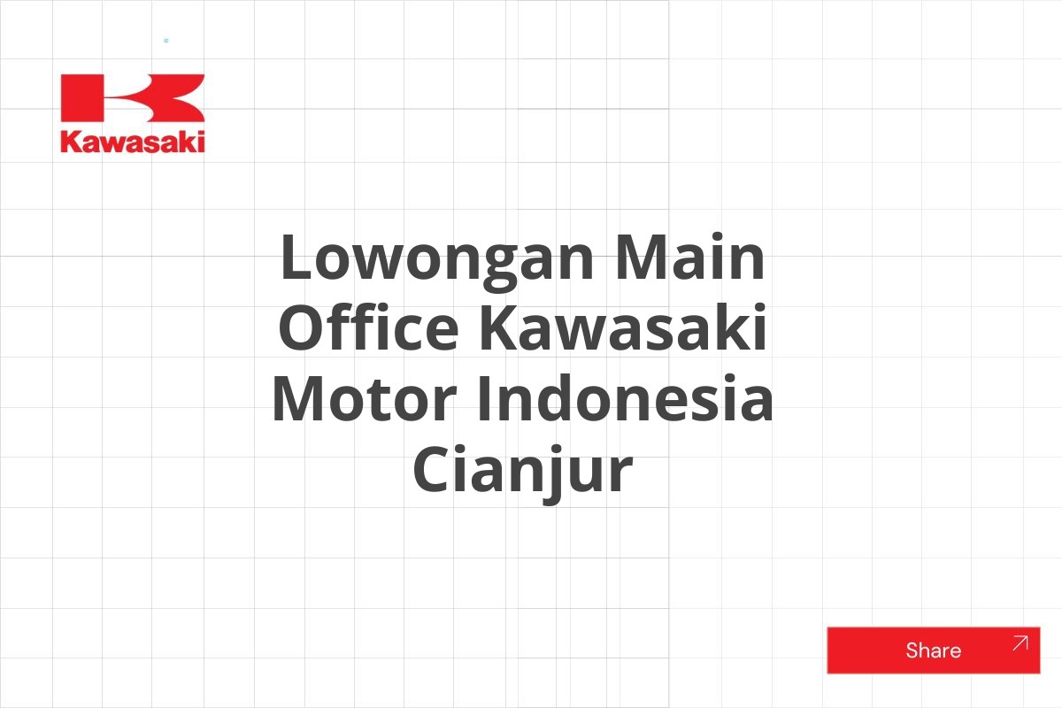 Lowongan Main Office Kawasaki Motor Indonesia Cianjur