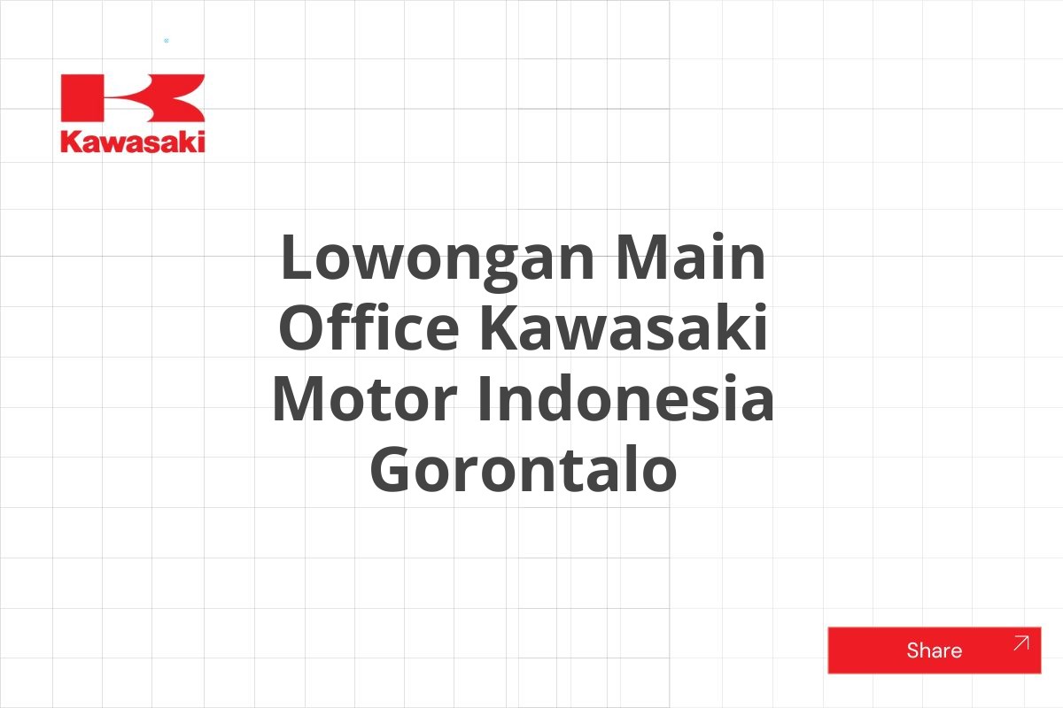 Lowongan Main Office Kawasaki Motor Indonesia Gorontalo