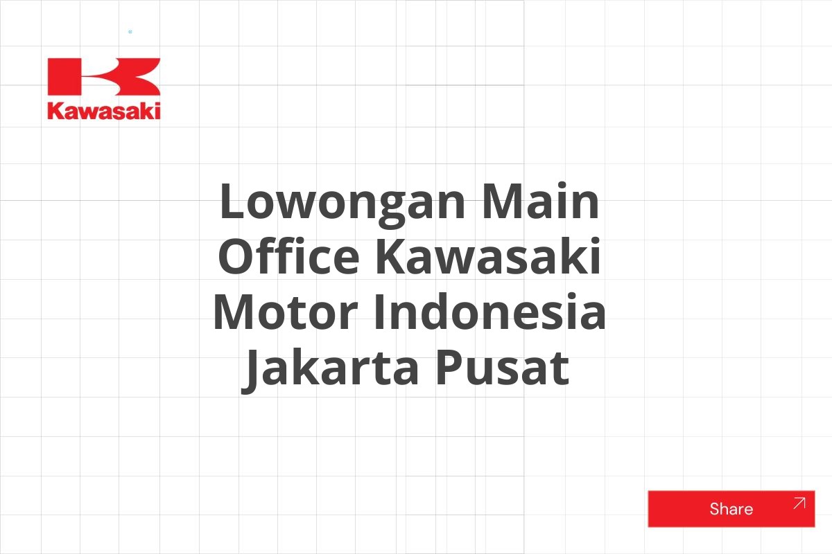 Lowongan Main Office Kawasaki Motor Indonesia Jakarta Pusat