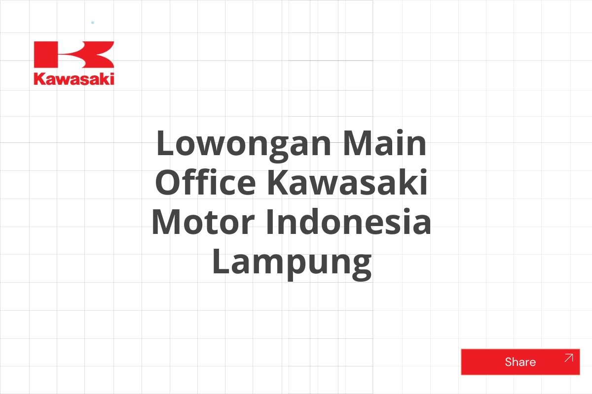 Lowongan Main Office Kawasaki Motor Indonesia Lampung