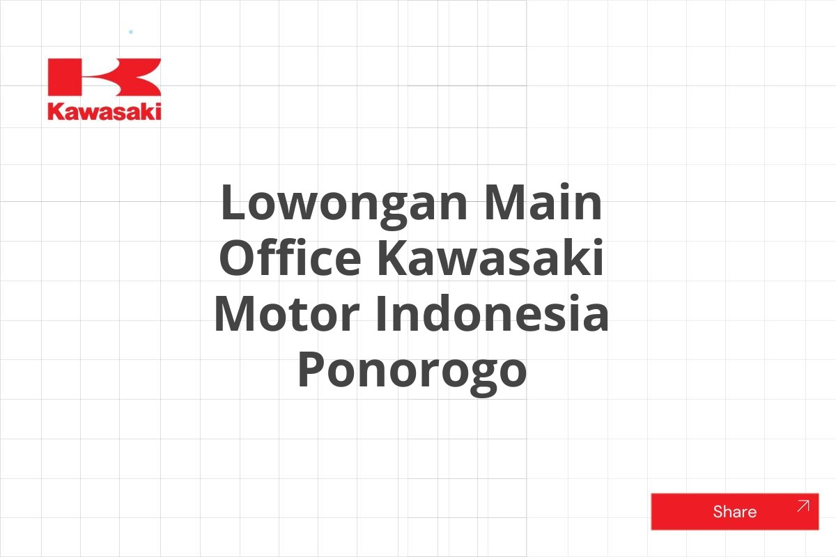 Lowongan Main Office Kawasaki Motor Indonesia Ponorogo