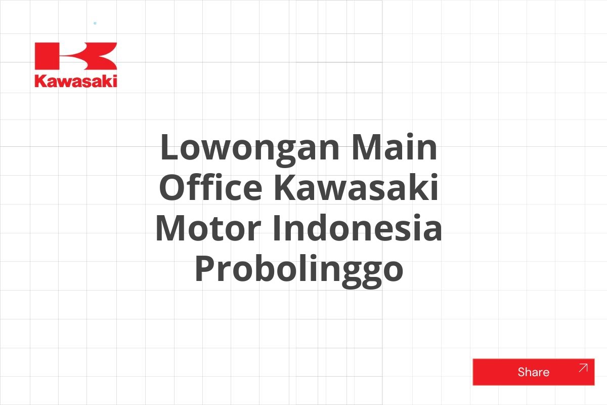 Lowongan Main Office Kawasaki Motor Indonesia Probolinggo