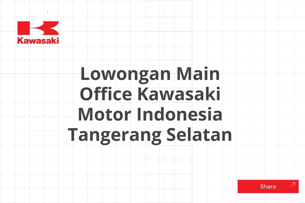 Lowongan Main Office Kawasaki Motor Indonesia Tangerang Selatan