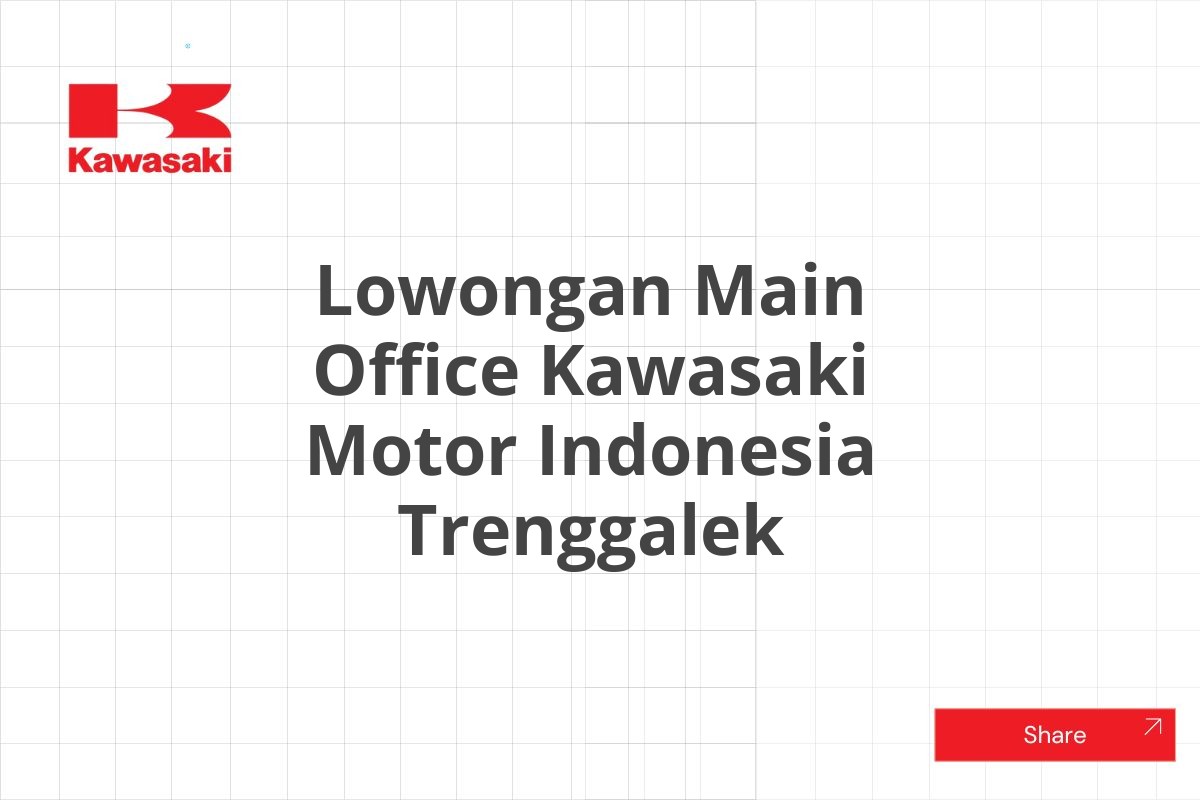 Lowongan Main Office Kawasaki Motor Indonesia Trenggalek