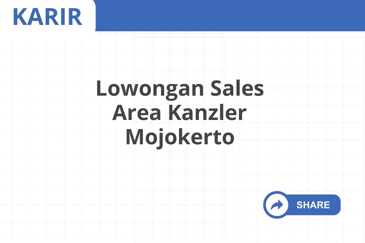 Lowongan Sales Area Kanzler Mojokerto