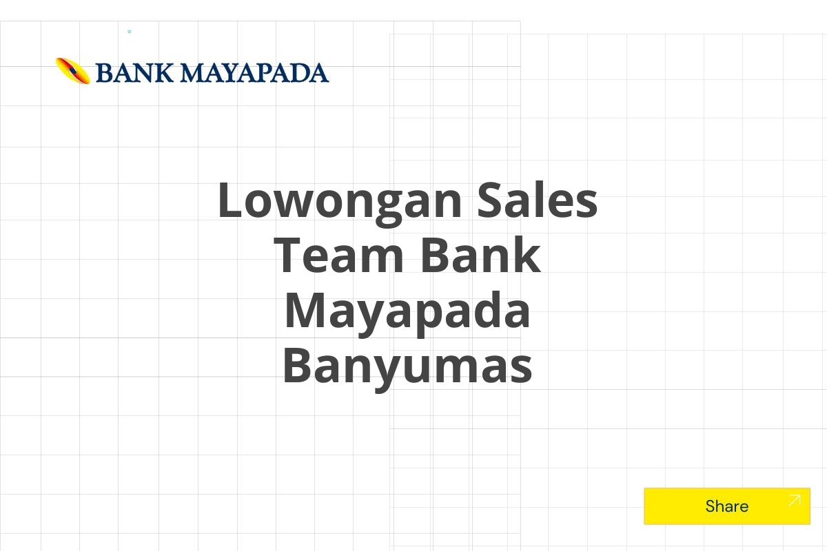 Lowongan Sales Team Bank Mayapada Banyumas