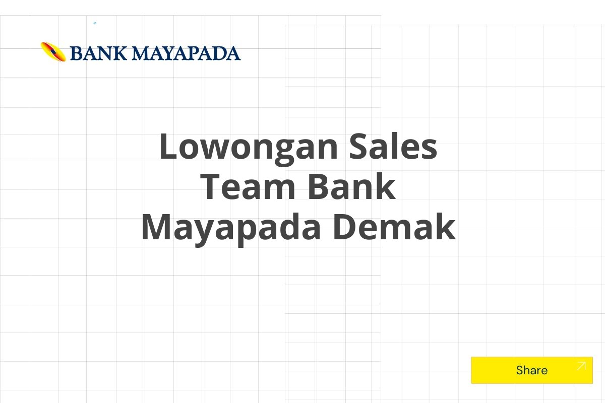 Lowongan Sales Team Bank Mayapada Demak