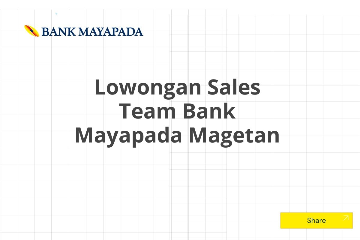 Lowongan Sales Team Bank Mayapada Magetan