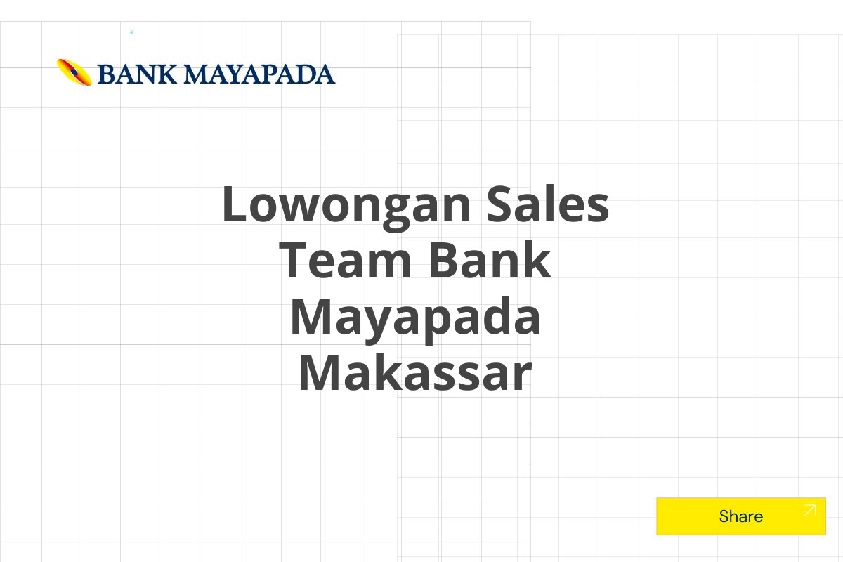 Lowongan Sales Team Bank Mayapada Makassar