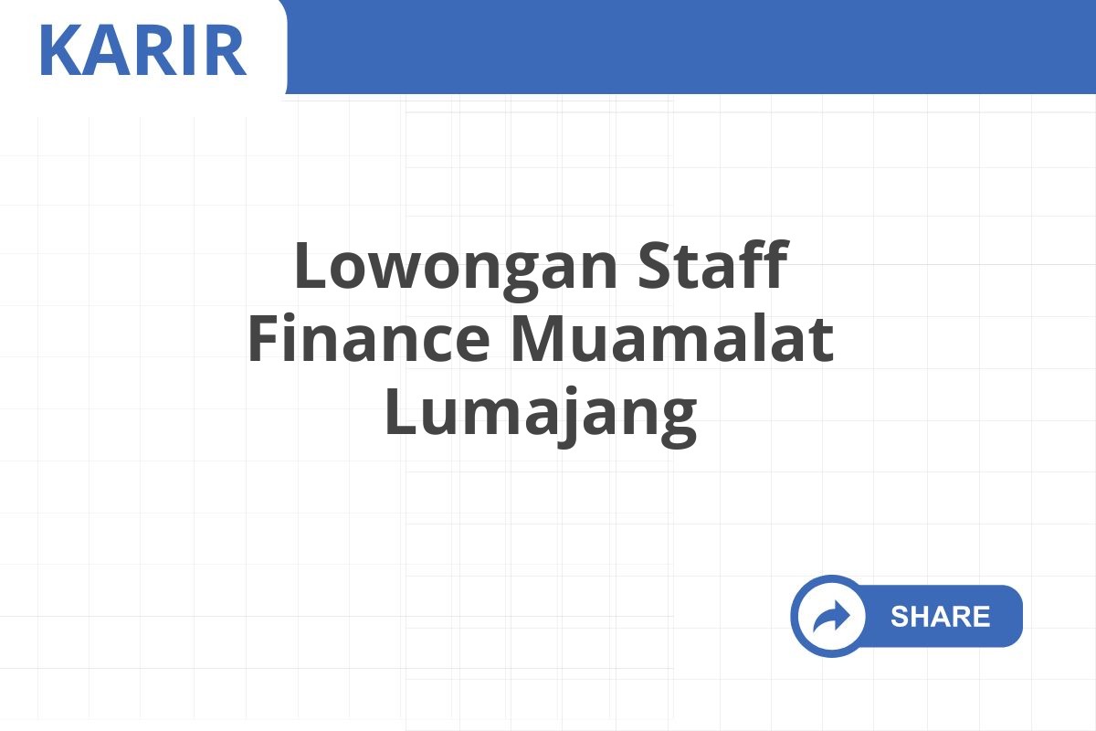 Lowongan Staff Finance Muamalat Lumajang