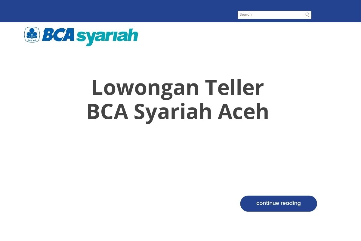 Lowongan Teller BCA Syariah Aceh