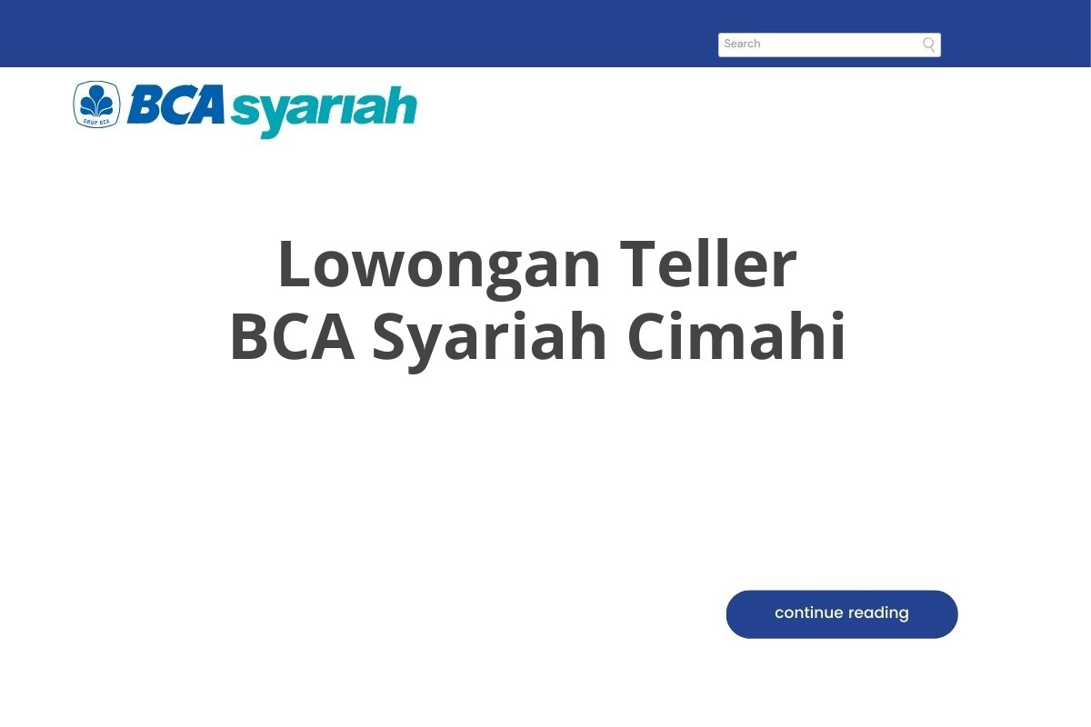 Lowongan Teller BCA Syariah Cimahi