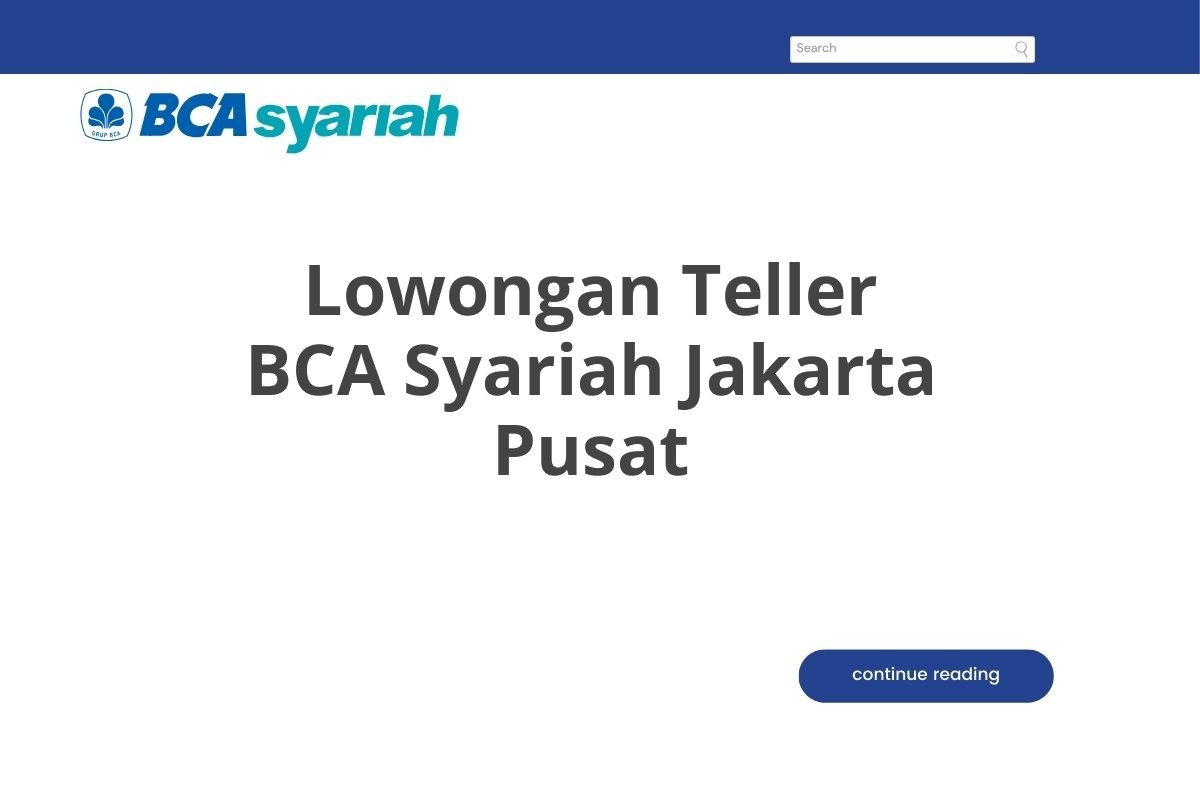 Lowongan Teller BCA Syariah Jakarta Pusat