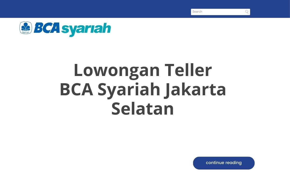 Lowongan Teller BCA Syariah Jakarta Selatan