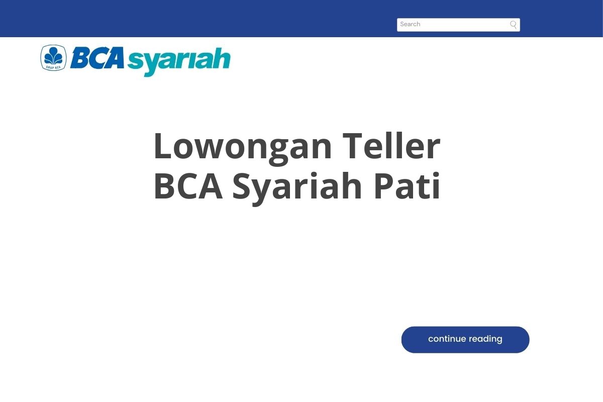 Lowongan Teller BCA Syariah Pati