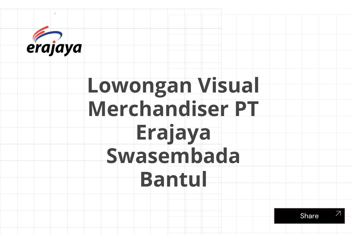 Lowongan Visual Merchandiser PT Erajaya Swasembada Bantul