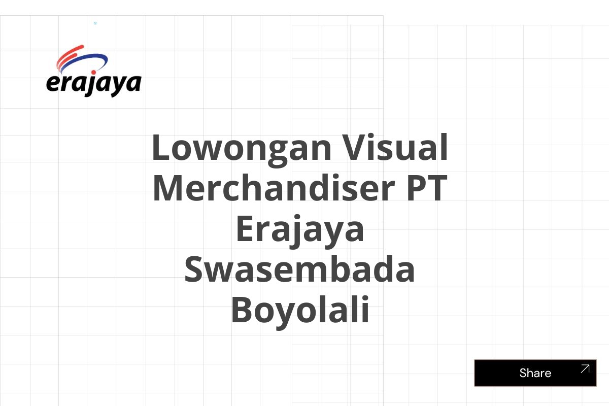 Lowongan Visual Merchandiser PT Erajaya Swasembada Boyolali